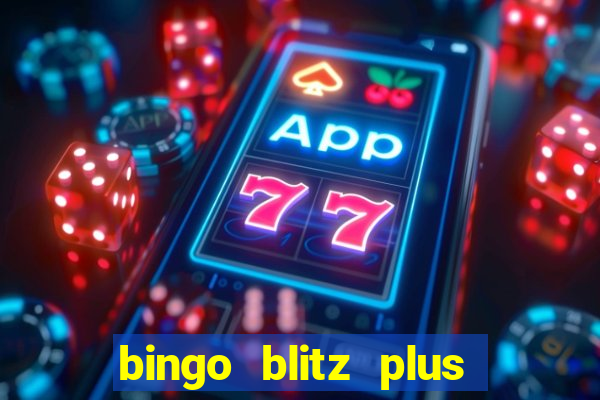 bingo blitz plus free credits