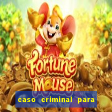 caso criminal para resolver pdf