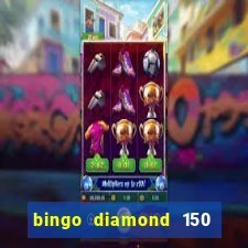 bingo diamond 150 free spins