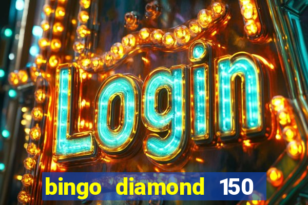 bingo diamond 150 free spins