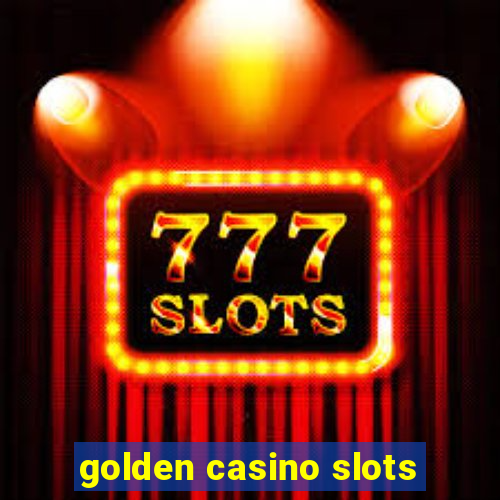 golden casino slots