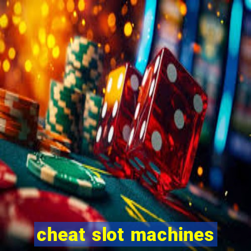 cheat slot machines