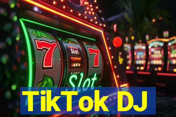 TikTok DJ