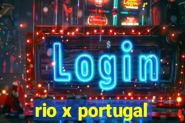 rio x portugal