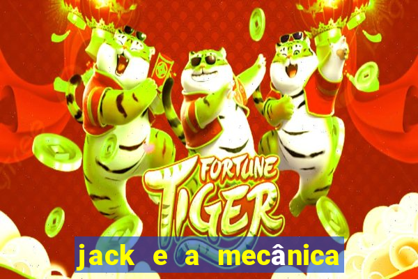 jack e a mecânica do coração filme completo dublado