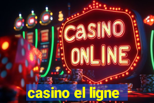 casino el ligne