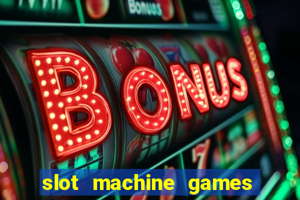 slot machine games for real money