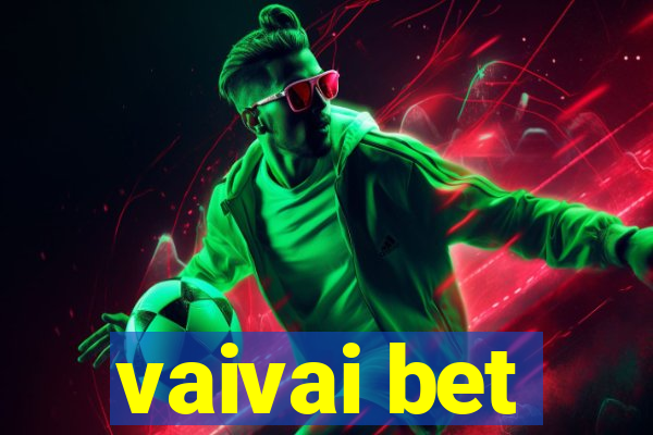 vaivai bet