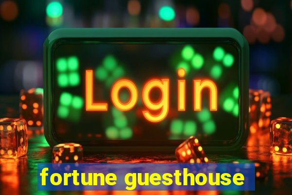 fortune guesthouse