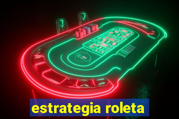 estrategia roleta