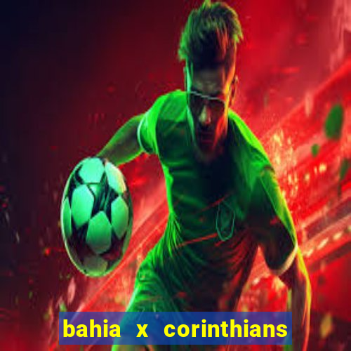 bahia x corinthians onde assistir