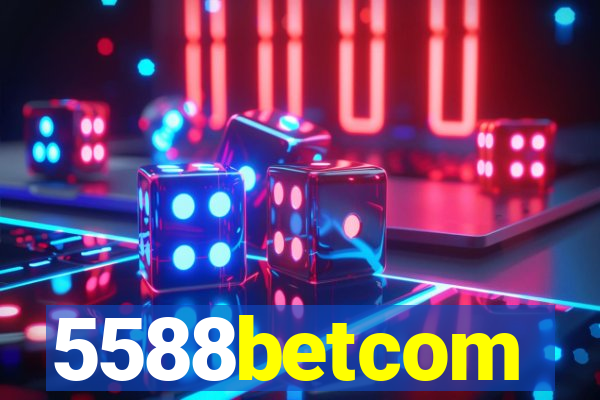 5588betcom