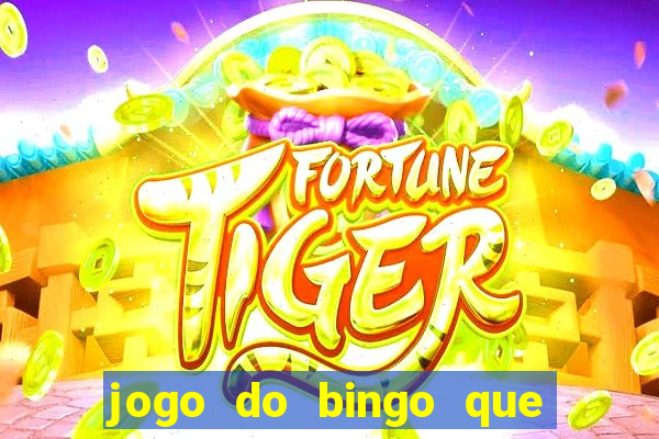 jogo do bingo que ganha dinheiro