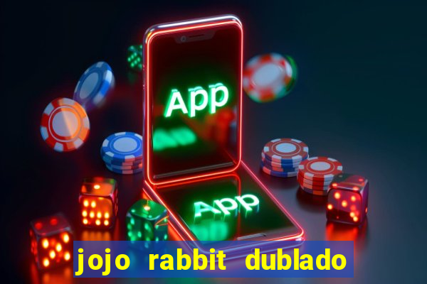 jojo rabbit dublado google drive