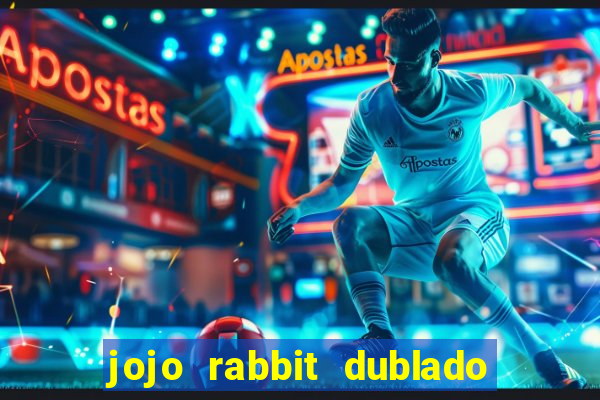 jojo rabbit dublado google drive