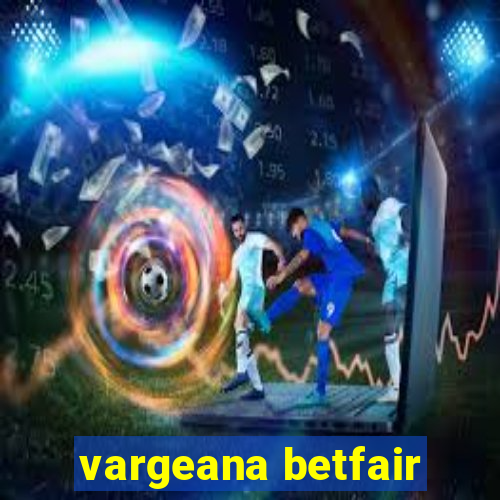 vargeana betfair