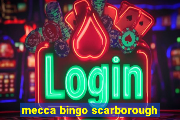 mecca bingo scarborough