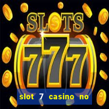 slot 7 casino no deposit bonus