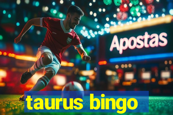 taurus bingo