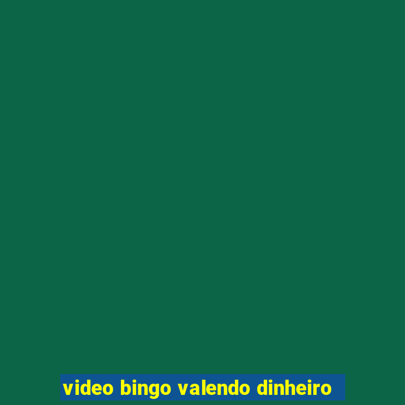 video bingo valendo dinheiro