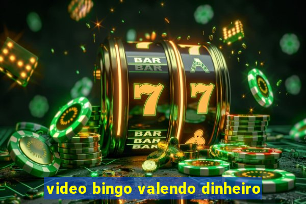 video bingo valendo dinheiro