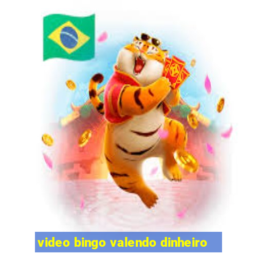 video bingo valendo dinheiro