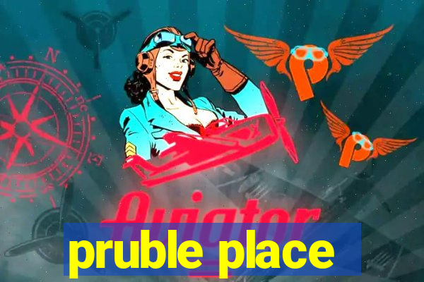 pruble place