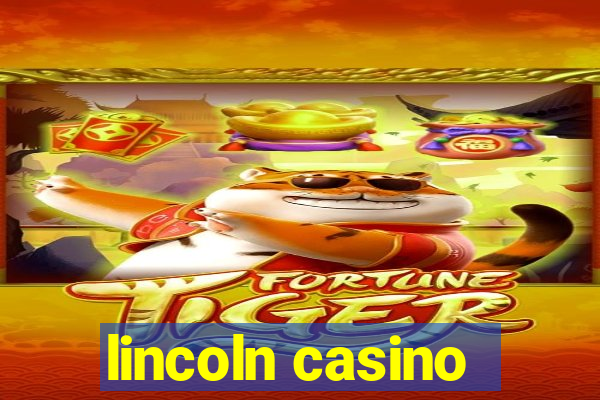 lincoln casino