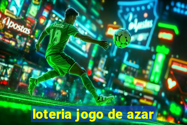 loteria jogo de azar