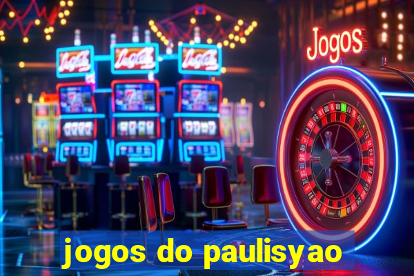 jogos do paulisyao