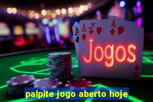 palpite jogo aberto hoje