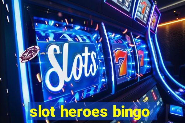 slot heroes bingo