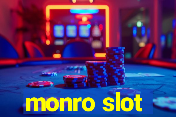 monro slot