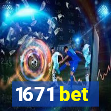 1671 bet