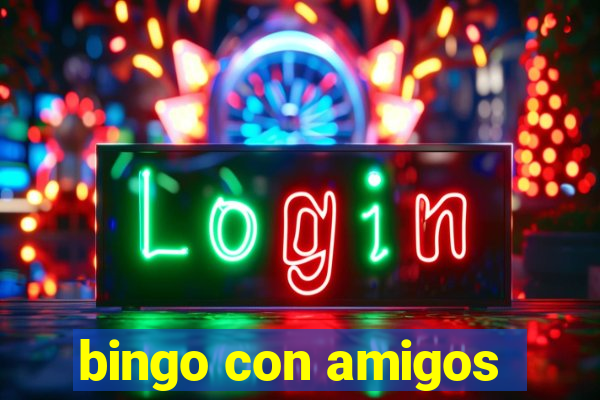 bingo con amigos