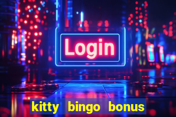 kitty bingo bonus money games