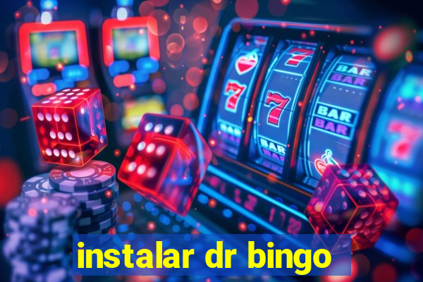 instalar dr bingo