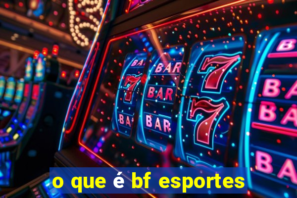 o que é bf esportes