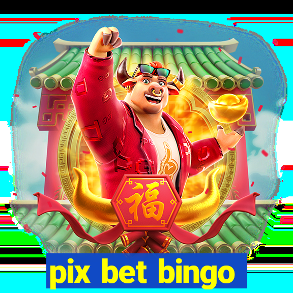 pix bet bingo