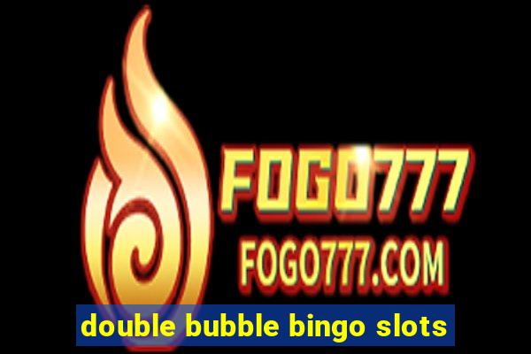 double bubble bingo slots