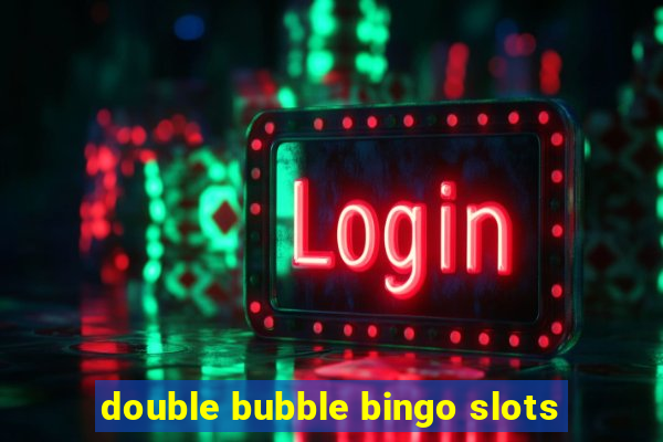 double bubble bingo slots