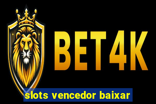 slots vencedor baixar