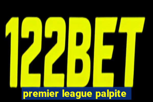 premier league palpite