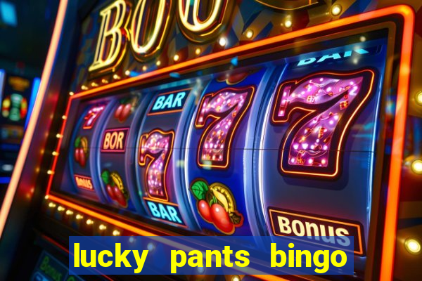 lucky pants bingo 20 free spins