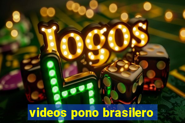 videos pono brasilero