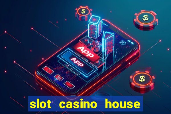 slot casino house of fun