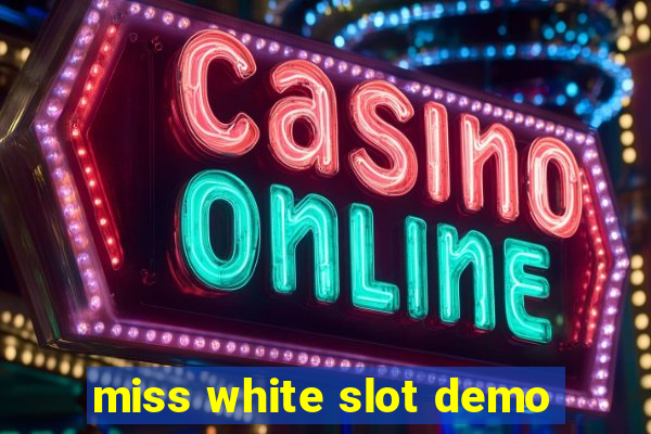 miss white slot demo