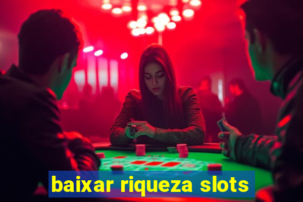 baixar riqueza slots