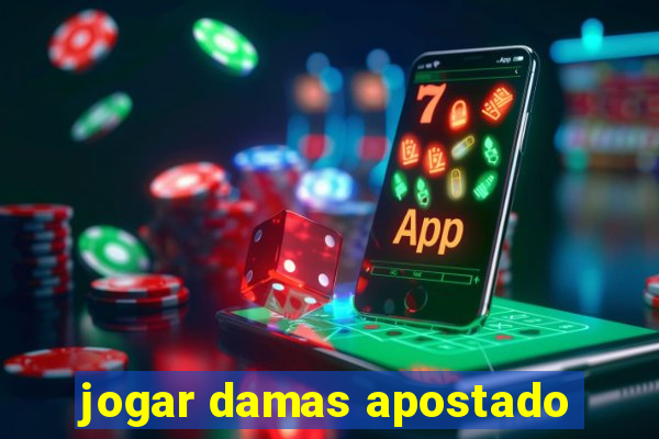 jogar damas apostado