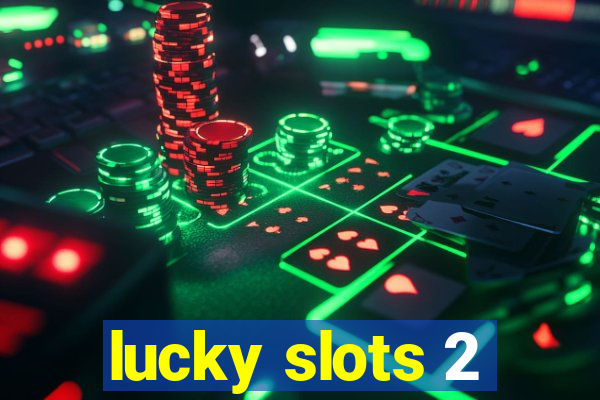 lucky slots 2